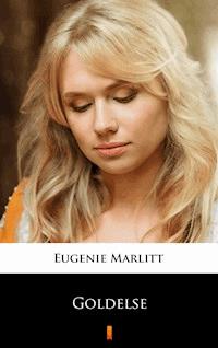 Goldelse - Eugenie Marlitt - E-Book