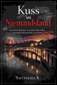 Kuss im Niemandsland - Natascha K - E-Book