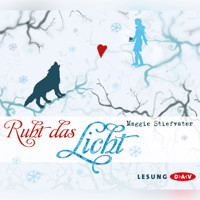 Ruht das Licht - Maggie Stiefvater - Hörbuch