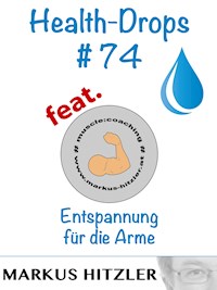 Health-Drops #074 - Markus Hitzler - E-Book