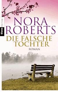 Die falsche Tochter - Nora Roberts - E-Book