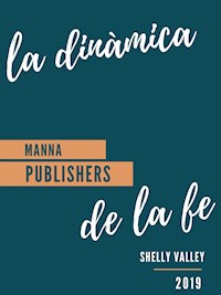 La Dinámica de la Fé - Shelly Valley - E-Book