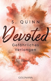 Devoted - Gefährliches Verlangen - S. Quinn - E-Book