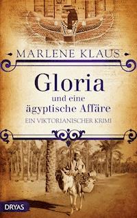 Gloria und eine ägyptische Affäre - Marlene Klaus - E-Book