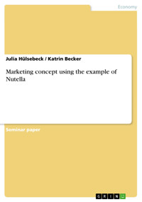 Marketing concept using the example of Nutella - Julia Hülsebeck - E-Book