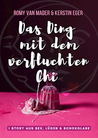 Das Ding mit dem verfluchten Chi - Romy van Mader - E-Book