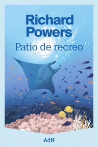 Patio de recreo - Richard Powers - E-Book