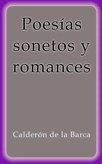 Poesías sonetos y romances - Calderón De La Barca - E-Book