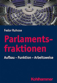 Parlamentsfraktionen - Fedor Ruhose - E-Book