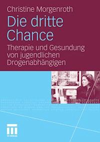 Die dritte Chance - Christine Morgenroth - E-Book