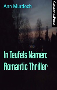 In Teufels Namen: Romantic Thriller - Ann Murdoch - E-Book