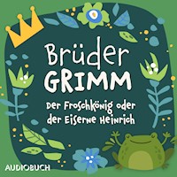 Der Froschkönig oder der Eiserne Heinrich - Grimm Jacob - Hörbuch