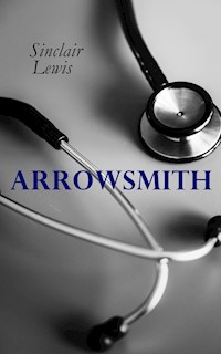Arrowsmith - Sinclair Lewis - E-Book