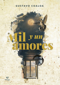 Mil y un amores - Gustavo Coaloa - E-Book