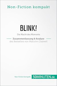Blink! Zusammenfassung & Analyse des Bestsellers von Malcolm Gladwell - 50Minuten.de - E-Book
