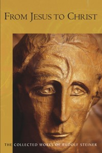 From Jesus to Christ - Rudolf Steiner - E-Book