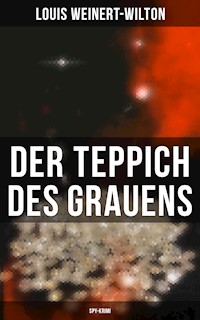 Der Teppich des Grauens (Spy-Krimi) - Louis Weinert-Wilton - E-Book