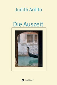Die Auszeit - Judith Ardito - E-Book