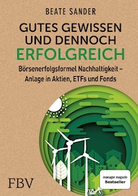 Gutes Gewissen und dennoch erfolgreich - Beate Sander - E-Book