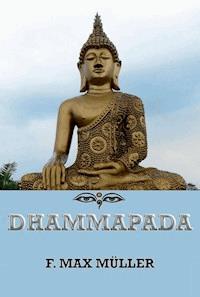The Dhammapada - Friedrich Max Müller - E-Book