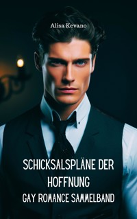Schicksalspläne der Hoffnung - Alisa Kevano - E-Book