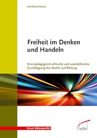 Freiheit im Denken und Handeln - Axel Bernd Kunze - E-Book