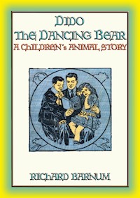 DIDO THE DANCING BEAR - a Children's Animal Story - Richard Barnum - E-Book
