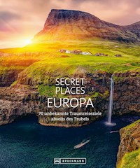 Bildband: Secret Places Europa. Verborgene Orte und wilde Natur. - Margit Kohl - E-Book
