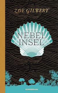 Nebelinsel - Zoe Gilbert - E-Book