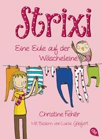 Strixi - Eine Eule auf der Wäscheleine - Christine Fehér - E-Book