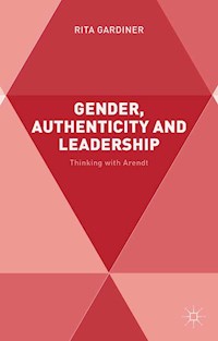 Gender, Authenticity and Leadership - R. Gardiner - E-Book