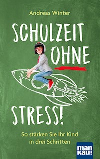 Schulzeit ohne Stress - Andreas Winter - E-Book