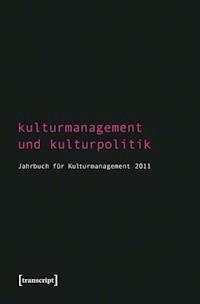 Kulturmanagement und Kulturpolitik -  - E-Book
