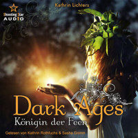 Königin der Feen - Dark Ages, Band 2 (ungekürzt) - Kathrin Lichters - Hörbuch