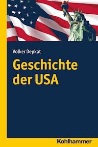 Geschichte der USA - Volker Depkat - E-Book