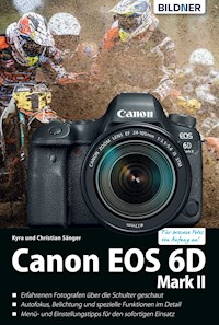 Canon EOS 6D Mark II - Das umfangreiche Praxisbuch - Dr. Kyra Sänger - E-Book