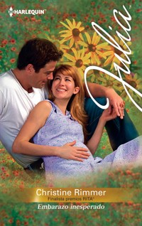 Embarazo inesperado - Christine Rimmer - E-Book