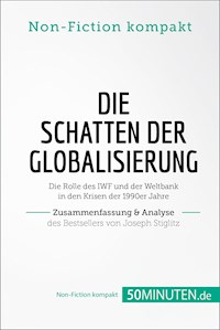 Die Schatten der Globalisierung. Zusammenfassung & Analyse des Bestsellers von Joseph Stiglitz - 50Minuten.de - E-Book