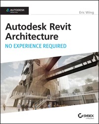 Autodesk Revit Architecture 2015: No Experience Required - Eric Wing - E-Book