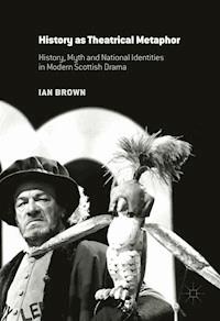 History as Theatrical Metaphor - Ian Brown - E-Book