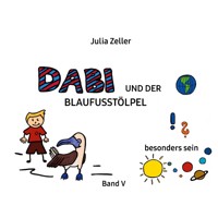 Dabi und der Blaufusstölpel - vom besonders sein - Band V - Julia Zeller - E-Book