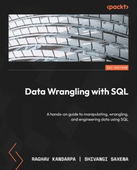 Data Wrangling with SQL - Raghav Kandarpa - E-Book