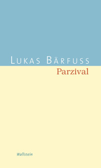 Parzival - Lukas Bärfuss - E-Book