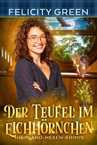 Der Teufel im Eichhörnchen - Felicity Green - E-Book