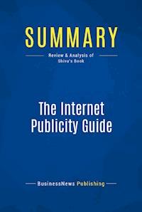 Summary: The Internet Publicity Guide - BusinessNews Publishing - E-Book