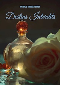 Destins Interdits - Nathalie Thomas Verney - E-Book