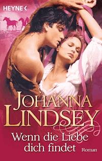 Wenn die Liebe dich findet - Johanna Lindsey - E-Book
