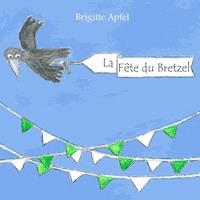 La Fête du Bretzel - Brigitte Apfel - E-Book