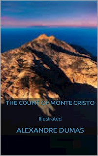 The Count of Monte Cristo - Illustrated - Dumas Alexandre - E-Book