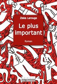 Le plus important - Ziska Larouge - E-Book